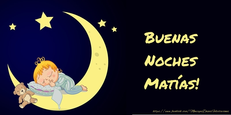 Felicitaciones de buenas noches - Buenas Noches Matías!