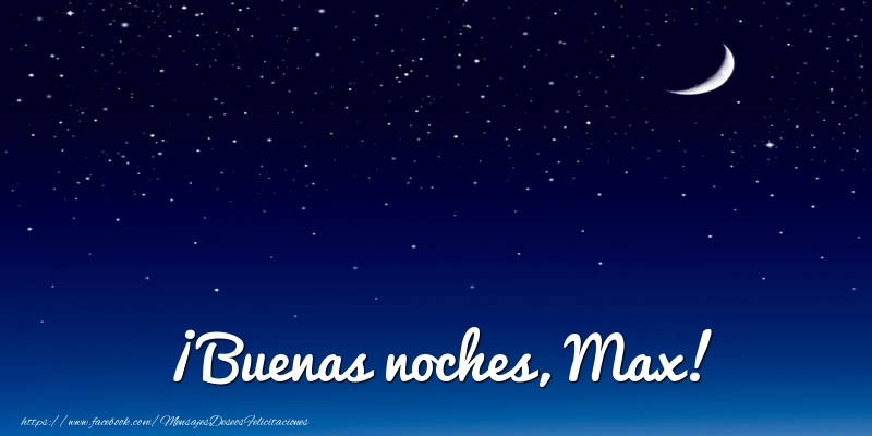 Felicitaciones de buenas noches - Luna | ¡Buenas noches, Max!