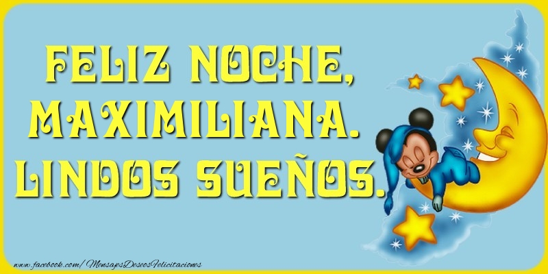 Felicitaciones de buenas noches - Animación & Luna | Feliz Noche, Maximiliana. Lindos sueños.