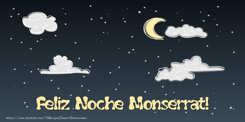 Felicitaciones de buenas noches - Feliz Noche Monserrat!