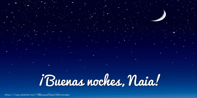 Felicitaciones de buenas noches - ¡Buenas noches, Naia!