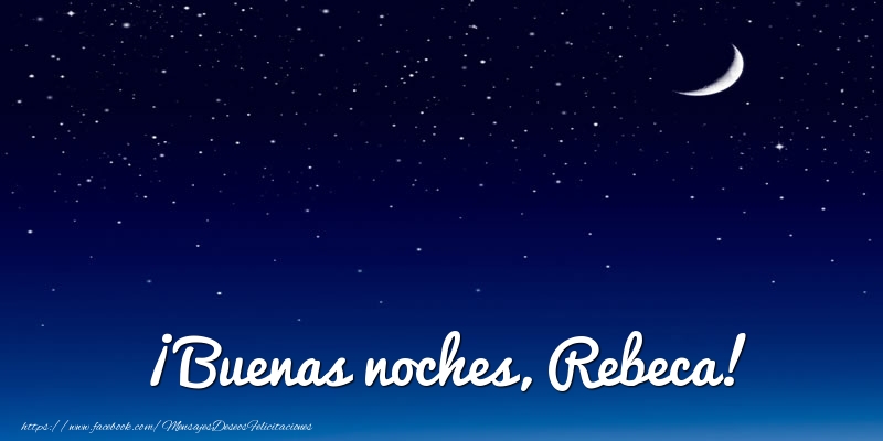  Felicitaciones de buenas noches - Luna | ¡Buenas noches, Rebeca!