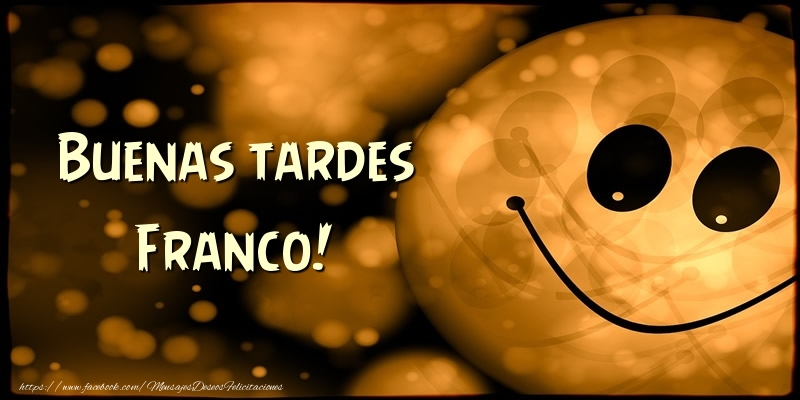 Felicitaciones de buenas tardes - Emoticones | Buenas tardes Franco!