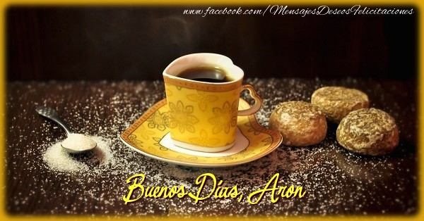 Felicitaciones de buenos días - Café & 1 Foto & Marco De Fotos | Buenos Días, Aron