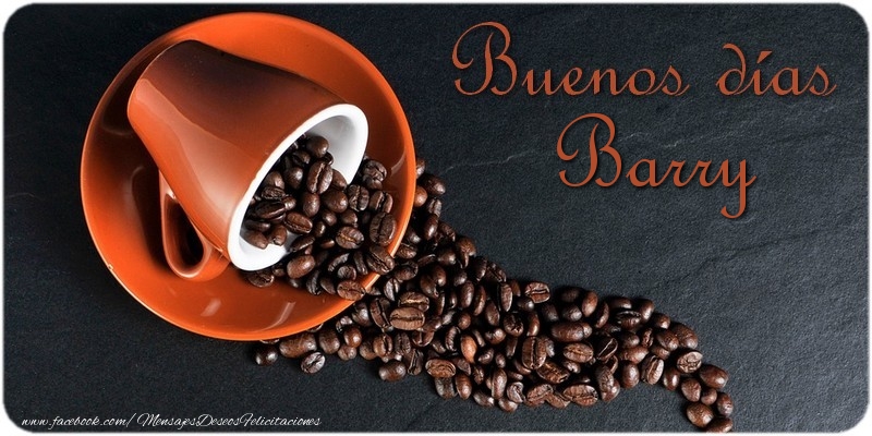 Felicitaciones de buenos días - Café | Buenos Días Barry