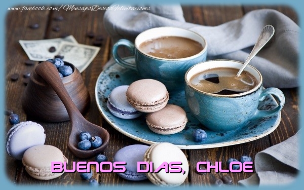 Felicitaciones de buenos días - Buenos Dias Chloe