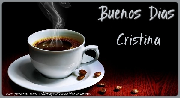Felicitaciones de buenos días - Café | Buenos Dias Cristina