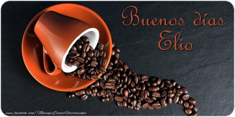  Felicitaciones de buenos días - Café | Buenos Días Elio