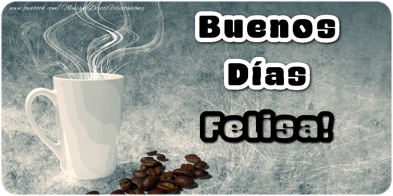  Felicitaciones de buenos días - Café | Buenos Días Felisa