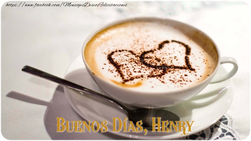 Felicitaciones de buenos días - Café & 1 Foto & Marco De Fotos | Buenos Días, Henry