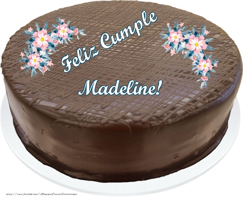 Felicitaciones de cumpleaños - Feliz Cumple Madeline! - Tarta con chocolate
