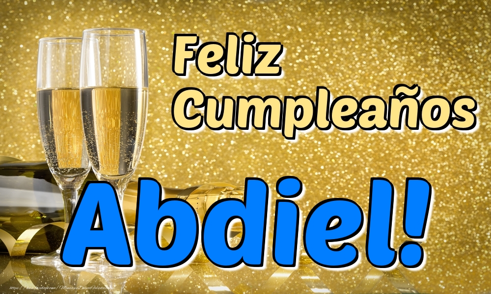 Felicitaciones de cumpleaños - Champán | Feliz Cumpleaños Abdiel!