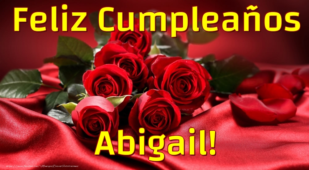 Felicitaciones de cumpleaños - Rosas | Feliz Cumpleaños Abigail!