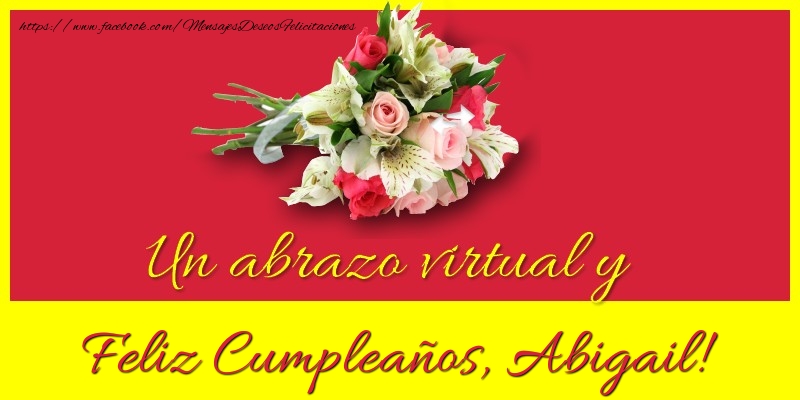 Felicitaciones de cumpleaños - Ramo De Flores | Feliz Cumpleaños, Abigail!