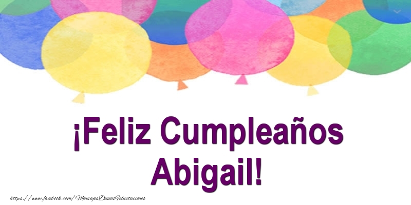  Felicitaciones de cumpleaños - Globos | ¡Feliz Cumpleaños Abigail!