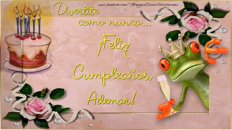 Felicitaciones de cumpleaños - Flores & Tartas | Divertite como nunca... ¡Feliz Cumpleaños, Ademar