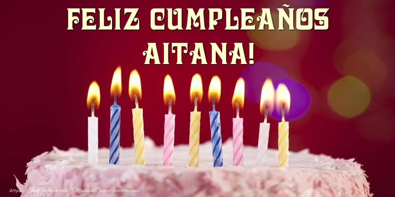 Felicitaciones de cumpleaños - Tarta - Feliz Cumpleaños, Aitana!
