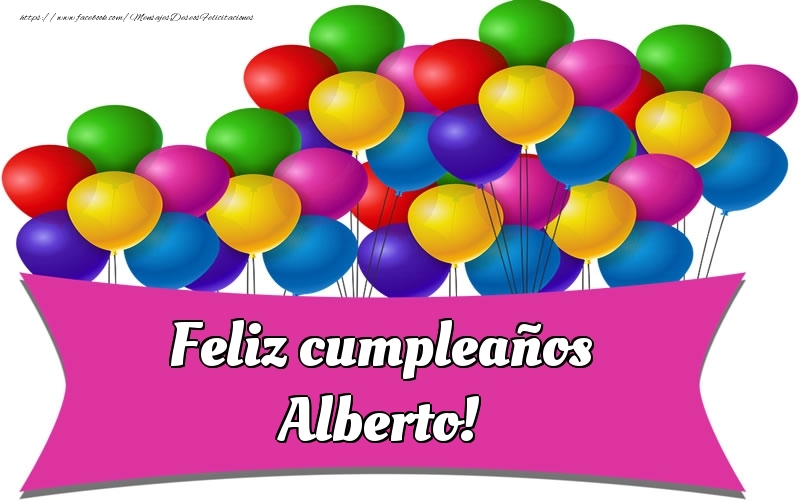 Felicitaciones de cumpleaños - Globos | Feliz cumpleaños Alberto!