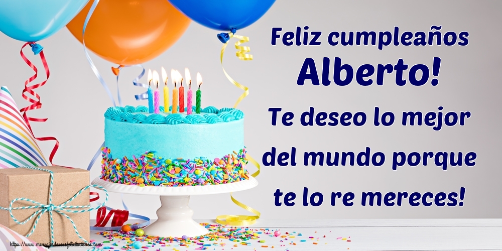 Felicitaciones de cumpleaños - Tartas | Feliz cumpleaños Alberto! Te deseo lo mejor del mundo porque te lo re mereces!