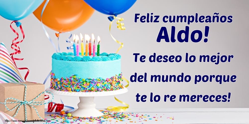 Cumpleaños Feliz cumpleaños Aldo! Te deseo lo mejor del mundo porque te lo re mereces!