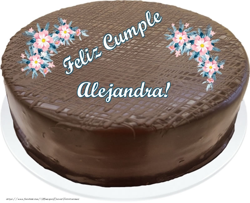 Felicitaciones de cumpleaños - Tartas | Feliz Cumple Alejandra! - Tarta con chocolate