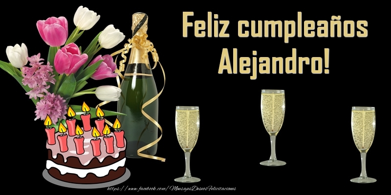 Felicitaciones de cumpleaños - Feliz cumpleaños Alejandro!