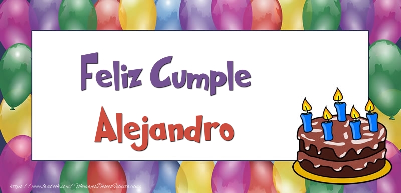Felicitaciones de cumpleaños - Feliz Cumple Alejandro