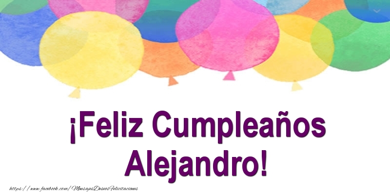 Felicitaciones de cumpleaños - Globos | ¡Feliz Cumpleaños Alejandro!