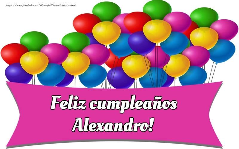Felicitaciones de cumpleaños - Globos | Feliz cumpleaños Alexandro!