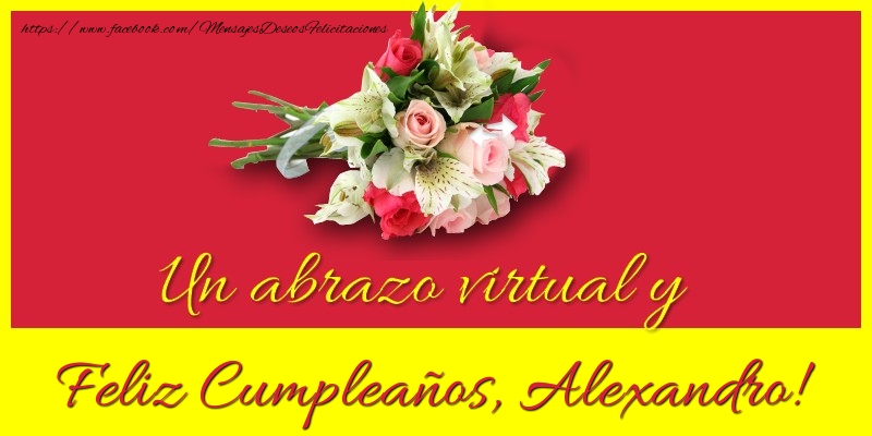 Felicitaciones de cumpleaños - Ramo De Flores | Feliz Cumpleaños, Alexandro!
