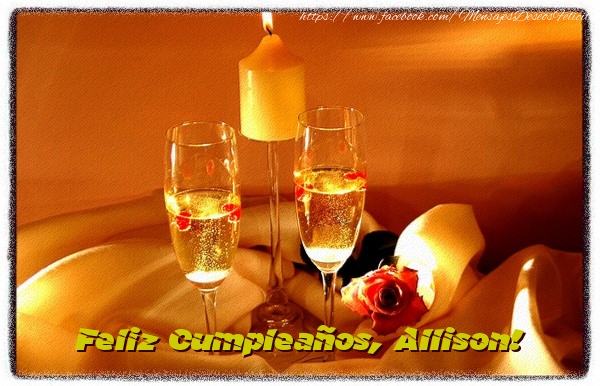 Felicitaciones de cumpleaños - Champán & Vela | Feliz cumpleaños, Allison