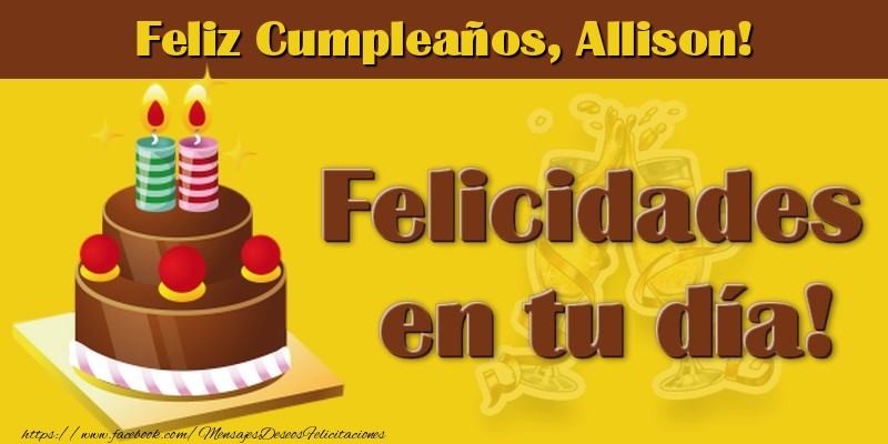 Felicitaciones de cumpleaños - Tartas | Feliz Cumpleaños, Allison!