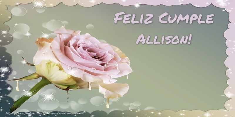 Felicitaciones de cumpleaños - Rosas | Feliz Cumple Allison!