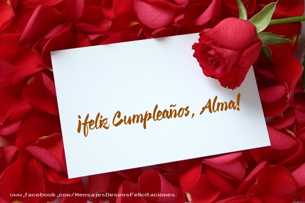 Felicitaciones de cumpleaños - Rosas | ¡Feliz cumpleaños, Alma!