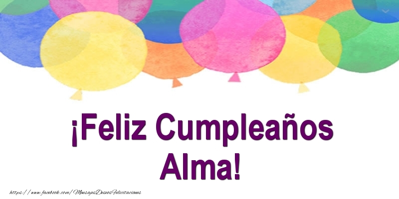 Felicitaciones de cumpleaños - Globos | ¡Feliz Cumpleaños Alma!