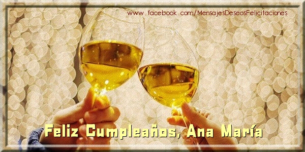 Felicitaciones de cumpleaños - Champán | ¡Feliz cumpleaños, Ana María!