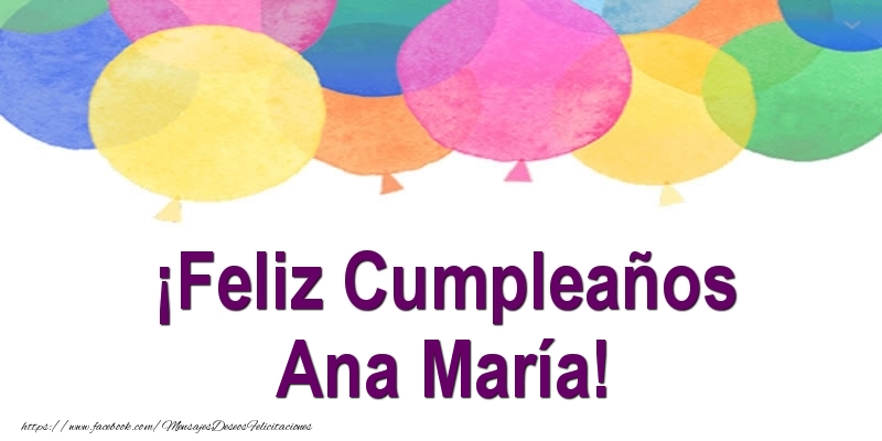 Felicitaciones de cumpleaños - Globos | ¡Feliz Cumpleaños Ana María!