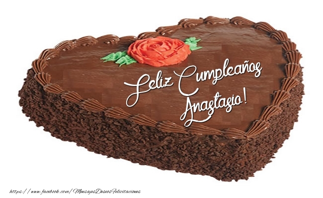 Felicitaciones de cumpleaños - Tarta Feliz Cumpleaños Anastasio!