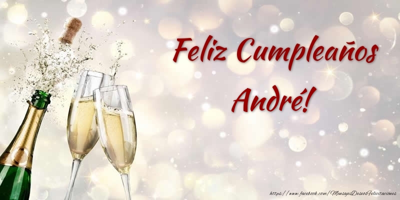 Felicitaciones de cumpleaños - Champán | Feliz Cumpleaños André!