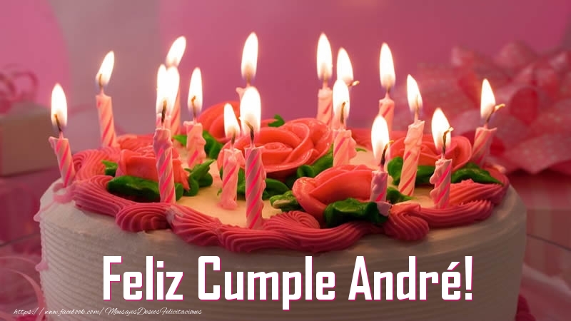 Felicitaciones de cumpleaños - Tartas | Feliz Cumple André!