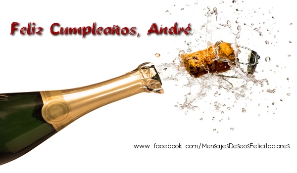 Felicitaciones de cumpleaños - Champán | Feliz Cumpleaños, André