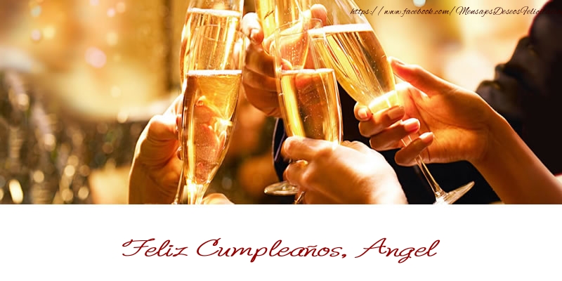 Felicitaciones de cumpleaños - Champán | Feliz Cumpleaños, Angel!