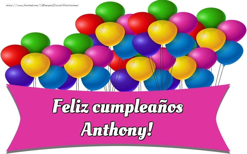 Felicitaciones de cumpleaños - Globos | Feliz cumpleaños Anthony!