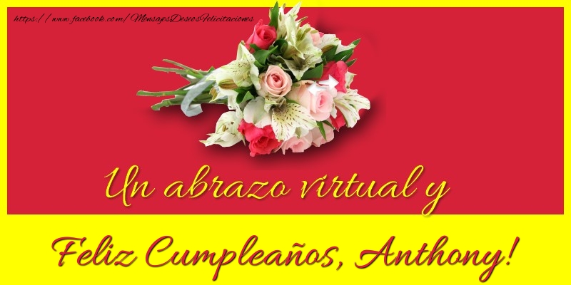 Felicitaciones de cumpleaños - Ramo De Flores | Feliz Cumpleaños, Anthony!