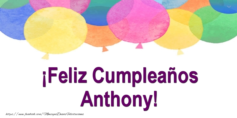 Felicitaciones de cumpleaños - Globos | ¡Feliz Cumpleaños Anthony!
