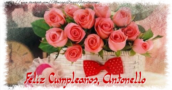 Felicitaciones de cumpleaños - Rosas | Feliz Cumpleaños, Antonello