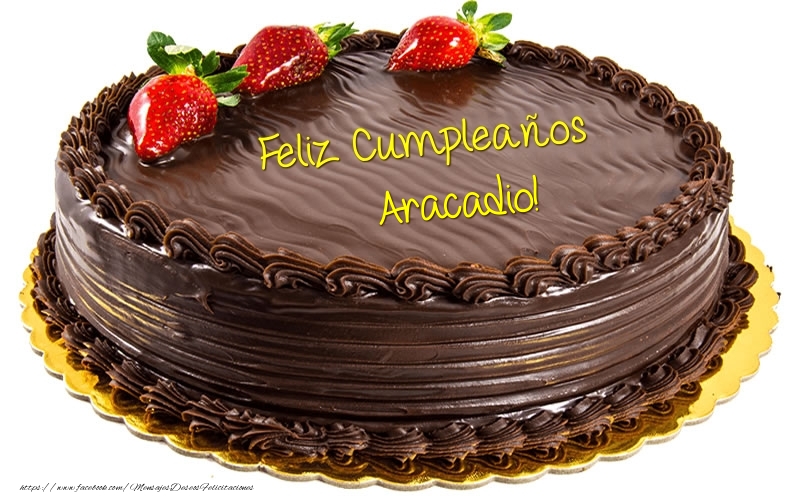 Felicitaciones de cumpleaños - Tartas | Feliz Cumpleaños Aracadio!