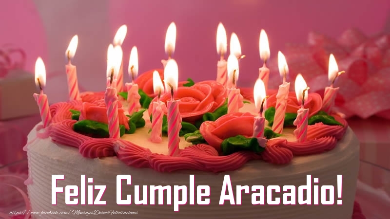 Felicitaciones de cumpleaños - Feliz Cumple Aracadio!