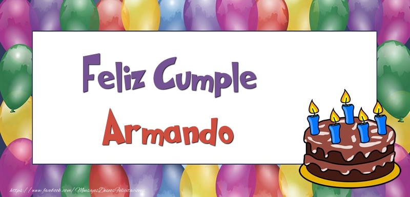 Felicitaciones de cumpleaños - Globos & Tartas | Feliz Cumple Armando