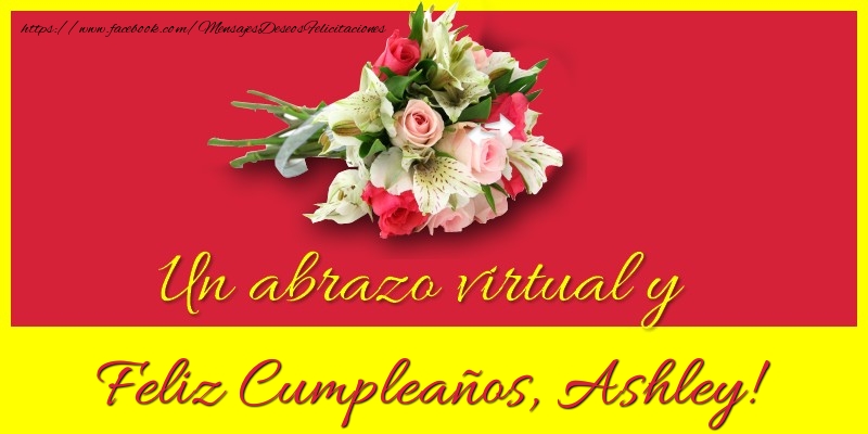 Felicitaciones de cumpleaños - Ramo De Flores | Feliz Cumpleaños, Ashley!